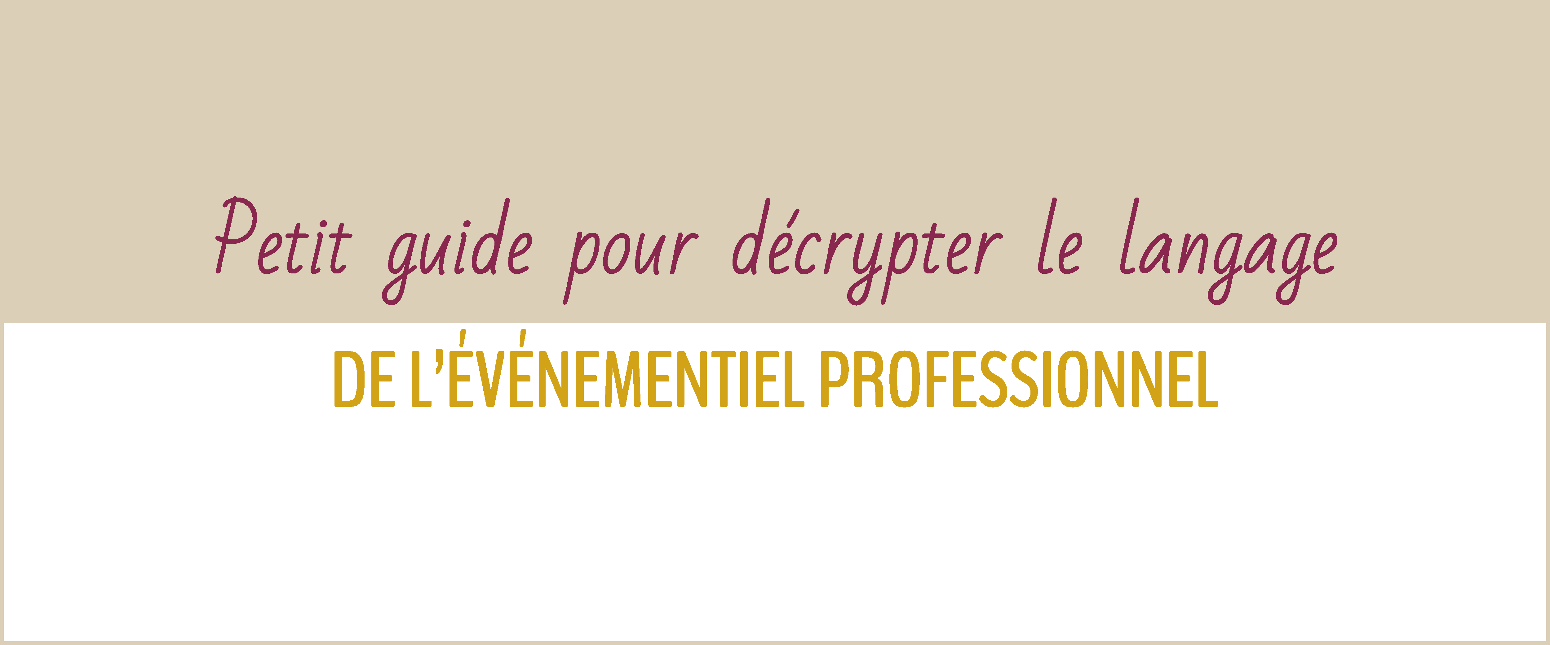 Lire la suite à propos de l’article Petit guide pour décrypter le langage de l’événementiel professionnel